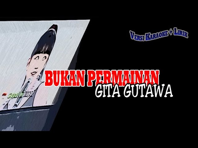 Gita Gutawa Bukan Permainan karaoke class=