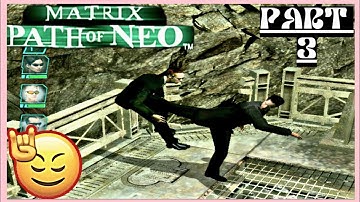 THE MATRIX: PATH OF THE NEO | WALKTHROUGH PART 3 | COOL GAME BUT 🤕 TERRIBLE CAMERA (4K 60 FPS)