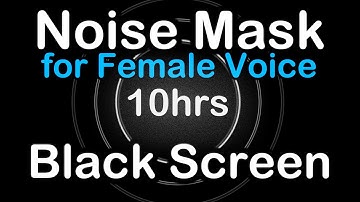 Sound Masking for Female Voice ▶️ Mute annoying talk. 10 hours. Noise Mask for Female