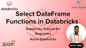 8. Select DataFrame Functions in Databricks | Databricks Tutorial for Beginners | Azure Databricks