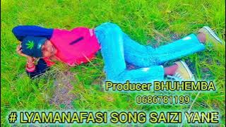 # LYAMANAFASI SONG SAIZI YANE PRD BHUHEMBA 0686781199