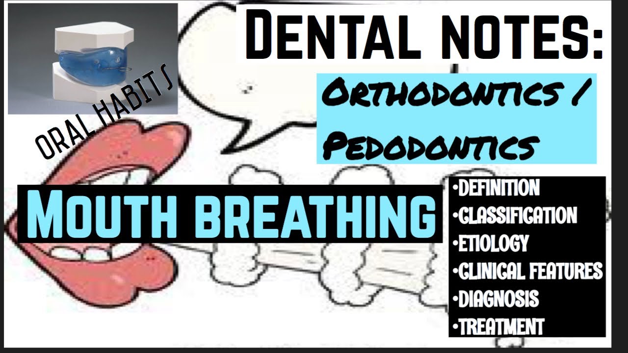 MOUTH BREATHING ORAL HABITS ORTHODONTICS AND PEDODONTICS YouTube