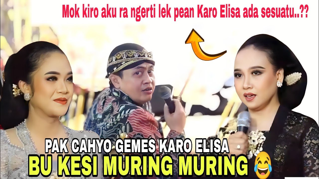 PAK CAHYO KONANGAN ENEK SESUATU KARO ELISA 😂 BU KESI MURING MURING