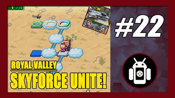 Royal Valley Part 2 | Skyforce Unite! Gameplay Walkthrough (Android) Part 22