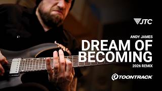 Andy James - Dream of Becoming (Toontrack 2026 Remix)