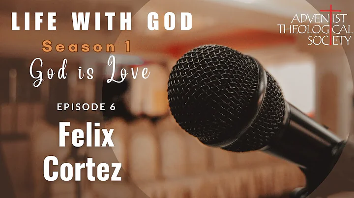 Felix Cortez on God's Love in the New Testament (L...
