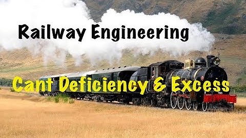 Cant Deficiency & Cant Excess | Geometric Design | Civil | GATE | ESE | Vishal Sir