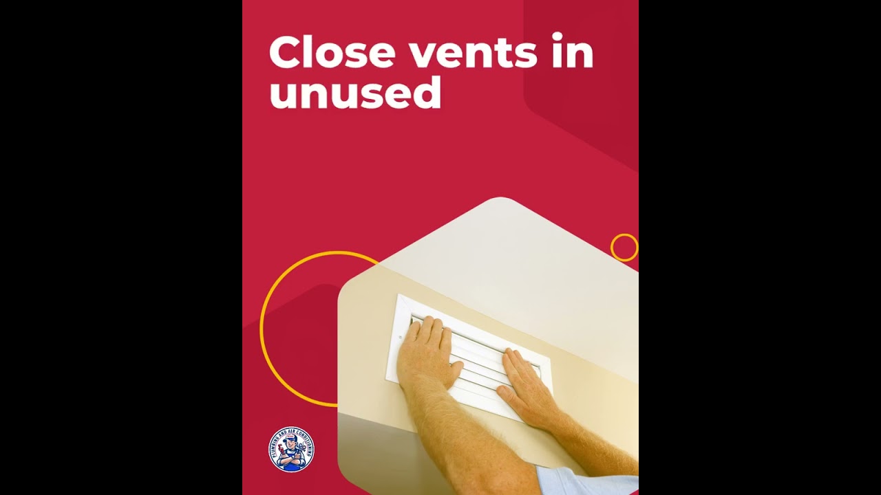 Air Conditioning Tips - Close vents in unused rooms