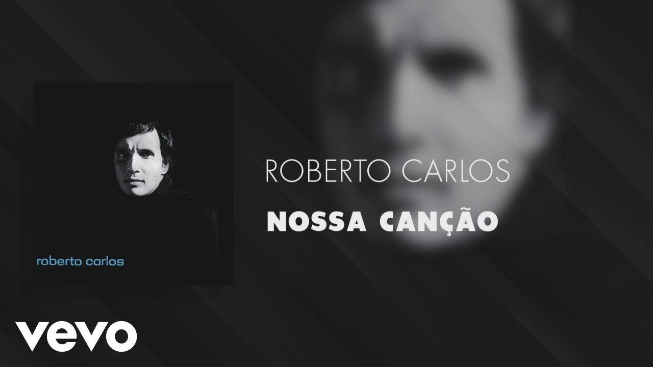 Roberto Carlos   Nossa Cano udio Oficial