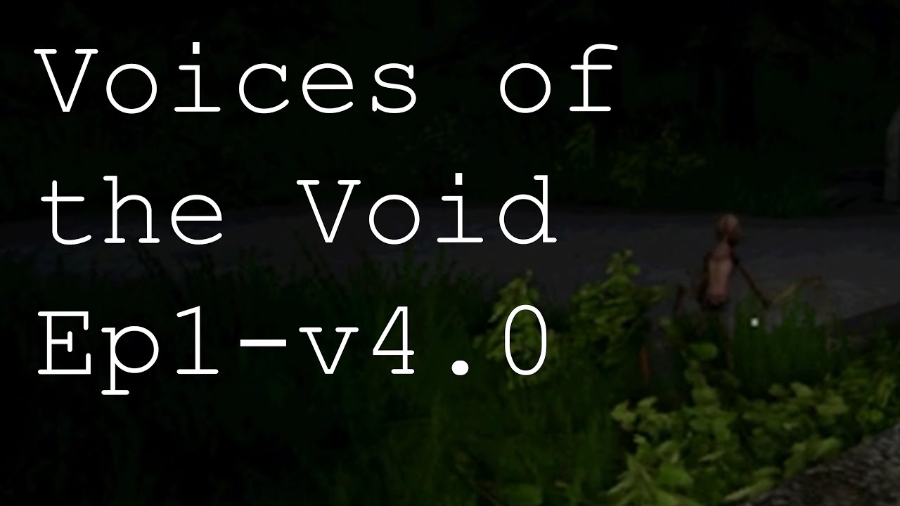 VotV ep1-v0.4 | Signals from the void, and monsters...
