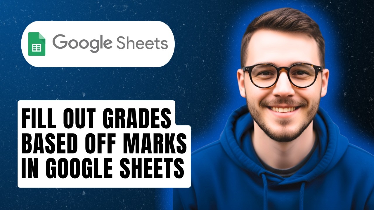How To Fill Out Grades Based Off Marks In Google Sheets [2026 Guide ...