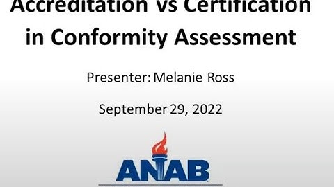 ANAB Webinar: Accreditation vs Certification in Conformity Assessment