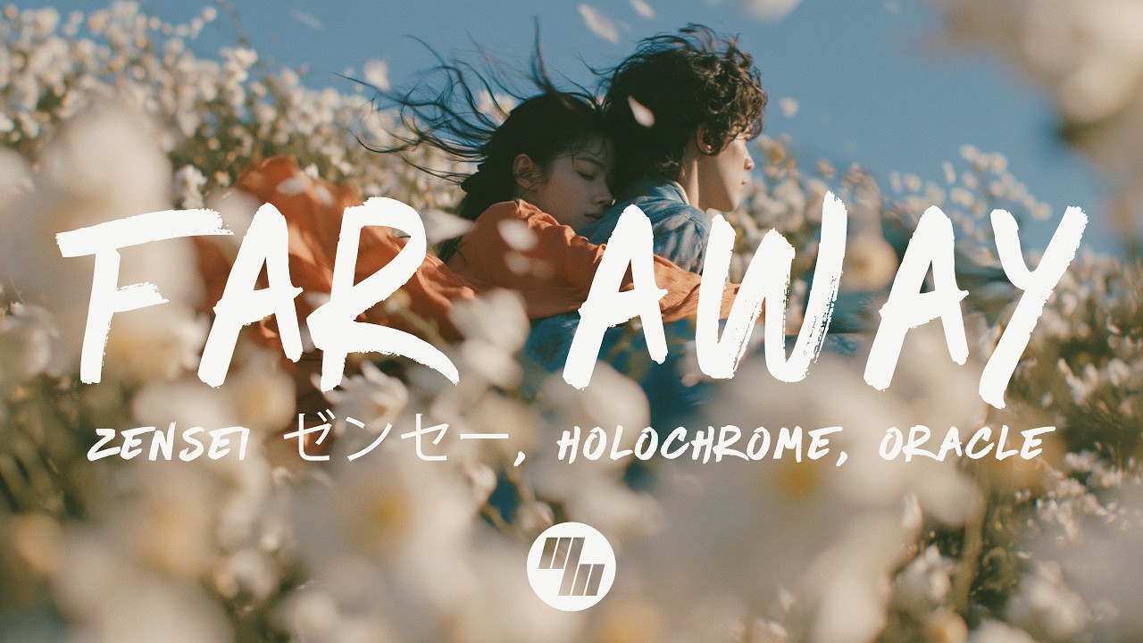 zensei ゼンセー, Holochrome - far away (ORACLE Remix) [Lyrics