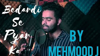 Bedardi Se Pyaar Ka - Mehmood J | Jubin Nautiyal ( Full Cover Song ) New Song 2021