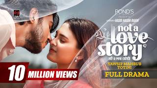 Not A Love Story | নট এ লাভ স্টোরি | Full Natok | Tawsif Mahbub | Totini | Rakhi | Bangla Natok 2026