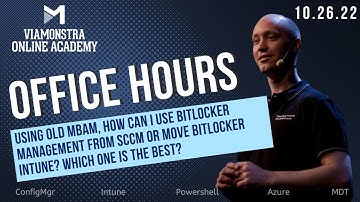 OH CLIPS: Using old MBAM, how can I use BitLocker Management from SCCM or move BitLocker Intune?