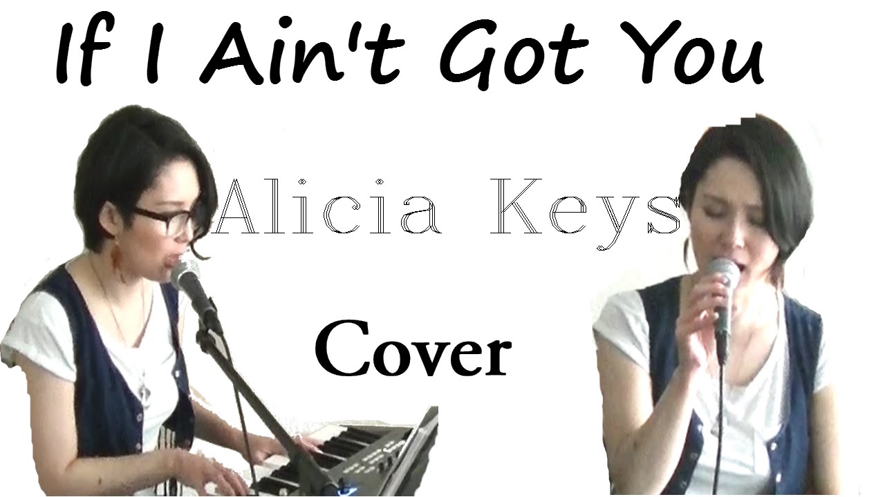 Alicia Keys/ If I Ain't Got You Cover - YouTube