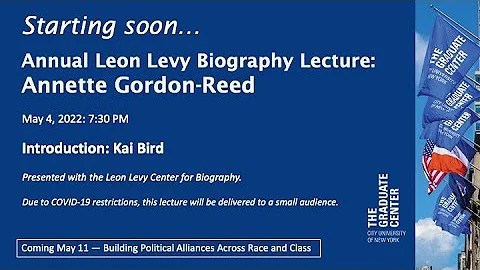 Annual Leon Levy Biography Lecture: Annette Gordon...