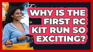 Why Is The First RC Kit Run So Exciting? - RC Toy Central