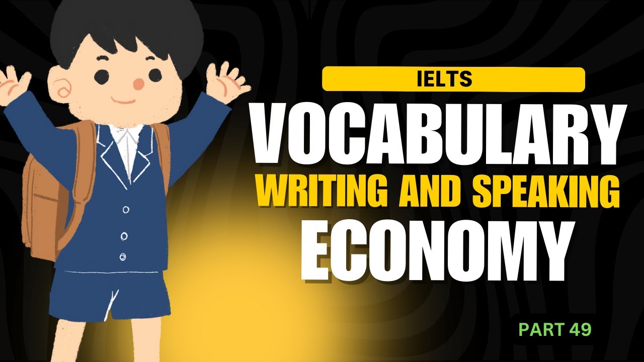 IELTS | Vocabulary | Economy | Writing and Speaking | Part 49 | Your ...