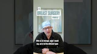 Is Breast Surgery Painful?