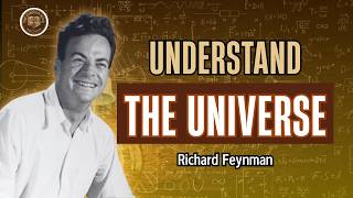 Can You Understand the Universe in 4 Hours? Feynman Explains | Richard Feynman