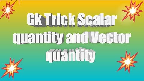 Gk trick All important Scalar quantity and vector quantity  by DHARMENDRA sir