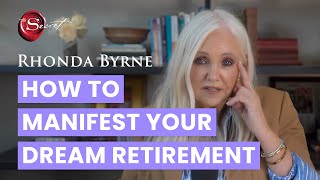 How to manifest your dream retirement | Rhonda Byrne | ASK RHONDA