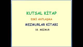 Kutsal Kitap - Mezmurlar - Mezmur 18