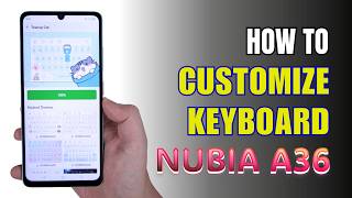 How to customize Keyboard on Nubia A36 screenshot 2