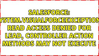 System.VisualforceException: Read access denied for Lead, controller action methods may not execute