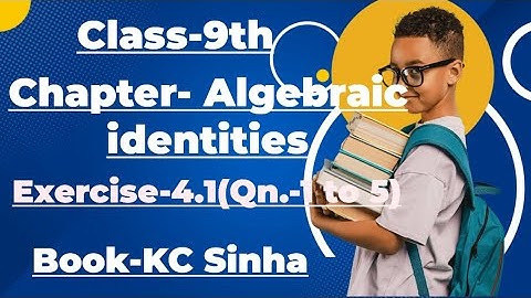 MATH CLASS 9TH || BOOK- KC SINHA || CHAPTER ALGEBRAIC IDENTITIES|| EXERCISE 4.1 #class9th #kcsinha 