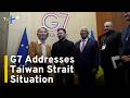 G7 Summit Reaffirms Opposition to Unilateral Changes in Taiwan Strait|TaiwanPlus News