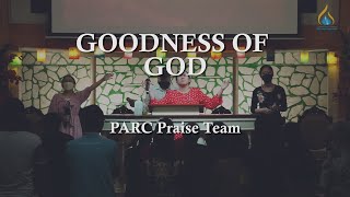 Goodness of God || PARC Praise Team