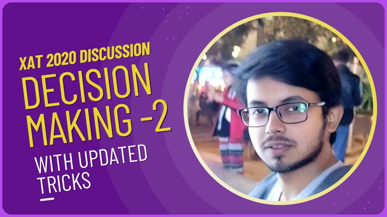 XAT 2020 Decision Making Part 2 - YouTube