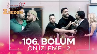 Kısmetse Olur: Aşkın Gücü 2. Sezon 106. Bölüm Ön İzleme - 2