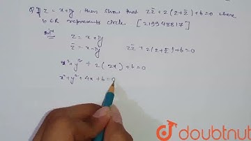 If  z = x + iy , then show that  2 bar(z) + 2 (a + barz) + b = 0  , where  b in  R , represents ...