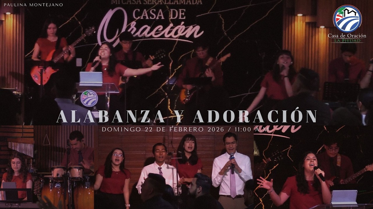 Alabanza y adoración / 22 de Febrero 2026 - 11:00 a.m.