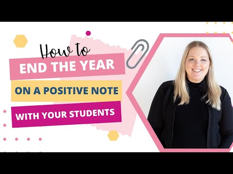 5 Ways to End the Year on a Positive Note With Your Students