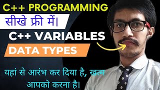 Variables and Data Types in CPP Programming || C++ Data Types & Variables || Int, float, string.