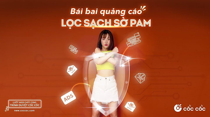 Bái bai quảng cáo, lọc sạch sờ pam | Trình duyệt Cốc Cốc