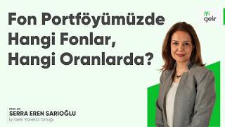 Fon Portföyümüzde Hangi Fonlar, Hangi Oranlarda?
