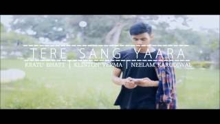 Tere Sang Yaara - Rustom Atif Aslam Kratu Bhatt Cover