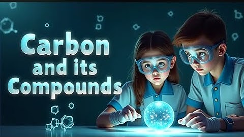 Carbon and its Compounds | Class 10 full Chapter | Class 10 Science Chapter 4 in Animation