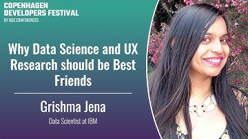Why Data Science and UX Research should be Best Friends - Grishma Jena - Copenhagen DevFest 2023