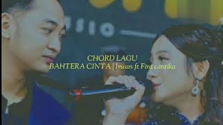 chord lagu BAHTERA CINTA | Irwan ft Fira cantika