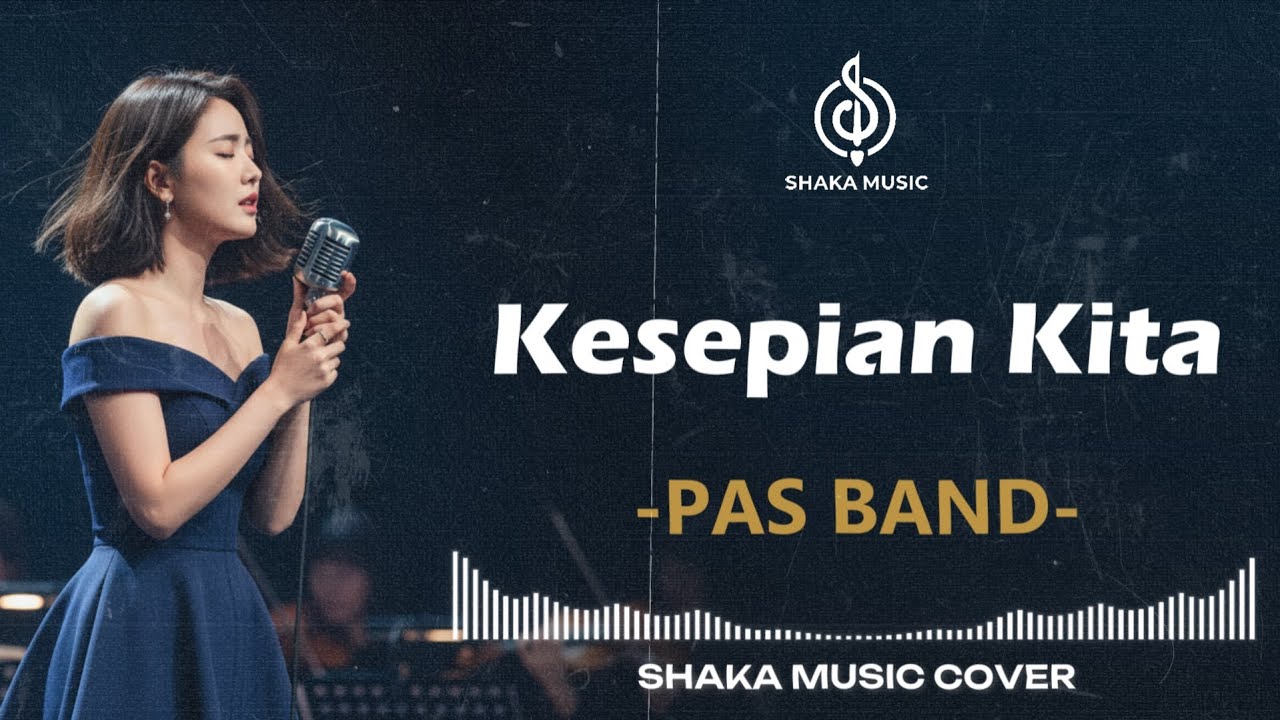 KESEPIAN KITA - PAS BAND | VIDEO LYRIC  | COVER BY SHAKA MUSIC