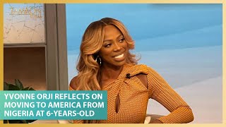 Yvonne Orji Reflects On Moving to America From Nigeria at 6-Years-Old