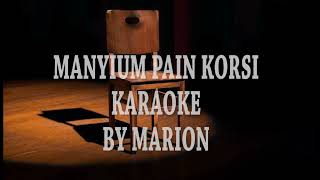 Manyium Pain Korsi Karaoke | by Marion Dayak