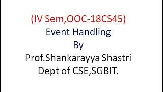 IV Sem,OOC Event Handling Concept (Cont..) by Prof.Shankarayya Shastri.
